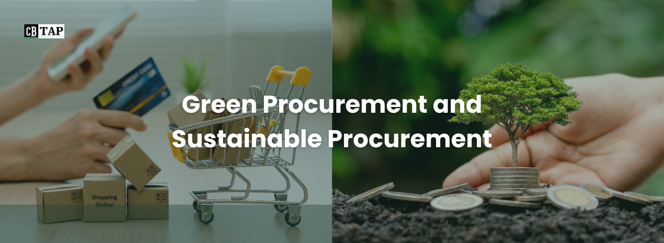 Green Procurement and Sustainable Procurement: Driving Responsible Business Practices